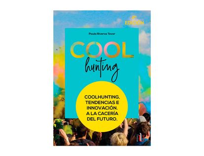 coolhunting-tendencias-e-innovacion-a-la-caceria-del-futuro-9789587920246