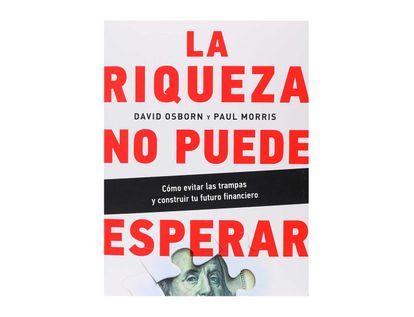 la-riqueza-no-puede-esperar-9786075275536