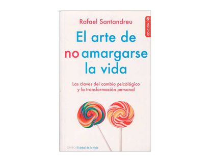el-arte-de-no-amargarse-la-vida-9789584229649