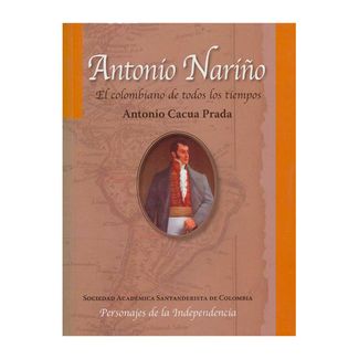 antonio-narino-el-colombiano-de-todos-los-tiempos-personajes-de-la-independencia--9789583038778