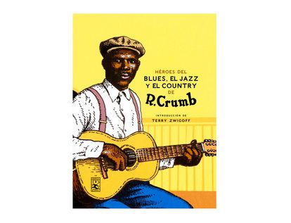 heroes-del-blues-el-jazz-y-el-contry-de-r-crumb-9788417651367
