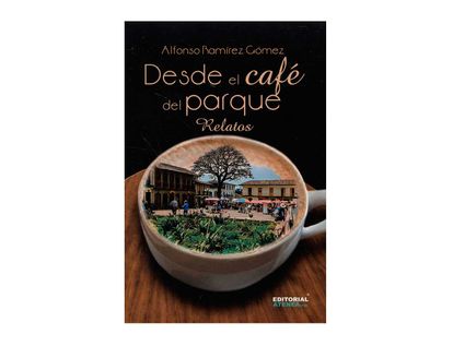 desde-el-cafe-del-parque-relatos-9789589019672