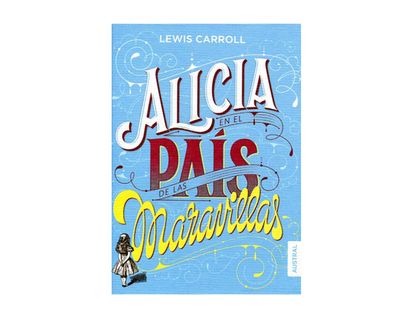 alicia-en-el-pais-de-las-maravillas-9788408160106
