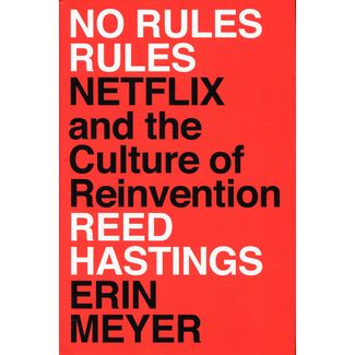 no-rules-rules-netflix-and-the-culture-of-reinvention-9781984877864
