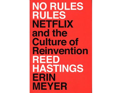 no-rules-rules-netflix-and-the-culture-of-reinvention-9781984877864