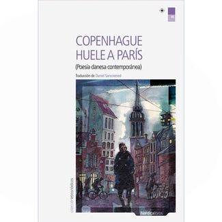 copenhague-huele-a-paris-poesia-danesa-contemporanea-9788416440870