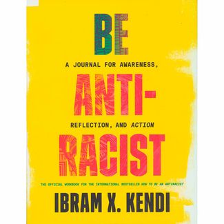 be-antiracist-a-journal-for-awareness-relection-and-action-9780593233009
