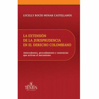 la-extension-de-la-jurisprudencia-en-el-derecho-colombiano-9789583512353