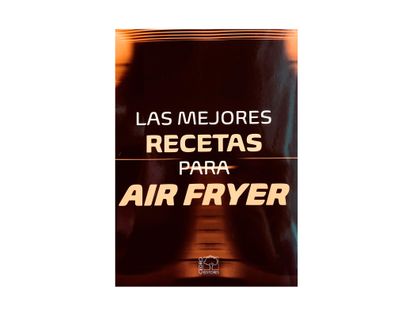 las-mejores-recetas-para-air-fryer-9789585787292