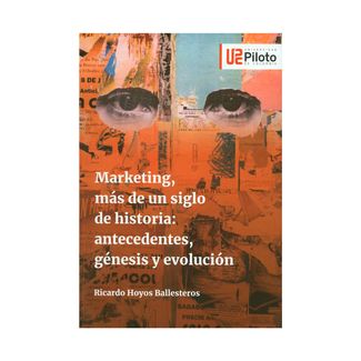 marketing-mas-de-un-siglo-de-historia-antecedentes-genesis-y-evolucion-9789585106208