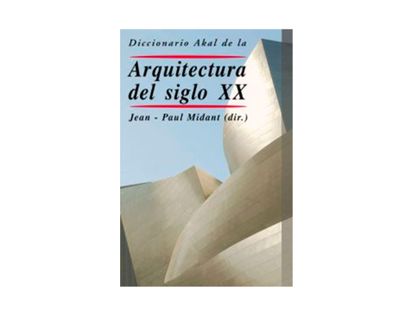 diccionario-akal-de-la-arquitectura-del-siglo-xx-9788446017479