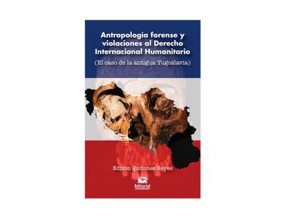 antropologia-forense-y-violaciones-al-derecho-internacional-humanitario-9789587464009