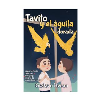 tavito-el-aguila-dorada-una-historia-sobre-bullyng-que-todo-nino-deben-leer-9789585382824