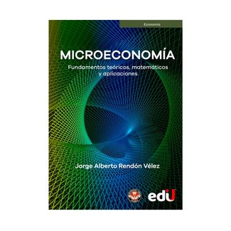 microeconomia-fundamentos-teoricos-matematicos-y-aplicaciones-9789587923247