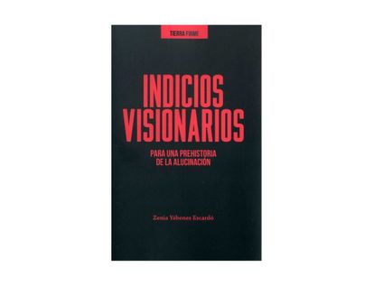 indicios-visionarios-para-una-prehistoria-de-la-alucinacion-9789587847604