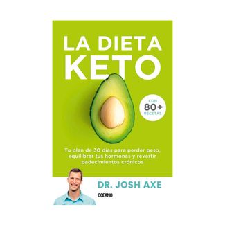 la-dieta-keto-tu-plan-de-30-dias-para-perder-peso-equilibrar-tus-hormonas-y-revertir-padecimientos-cronicos--9786075279749