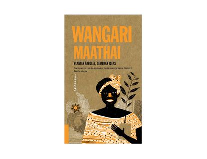 wangari-maathai-plantar-arboles-sembrar-ideas-9788417440701