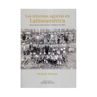 las-reformas-agrarias-en-latinoamerica-restricciones-institucionales-y-division-de-las-elites-9789587847789