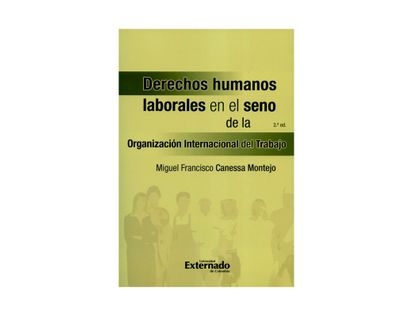 derechos-humanos-laborales-en-el-seno-de-la-organizacion-internacional-del-trabajo-9789587903621