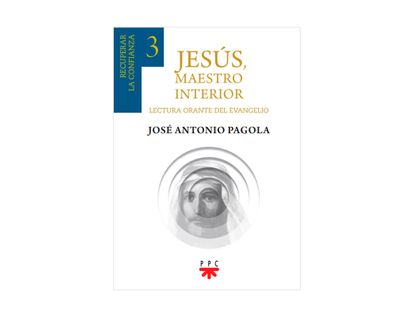jesus-maestro-interior-lectura-orante-del-evangelio-3-recuperar-la-confianza-9789585585331