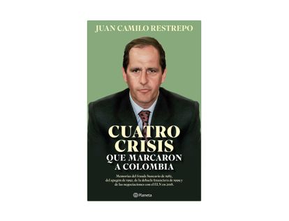 cuatro-crisis-que-marcaron-a-colombia-9786280002255