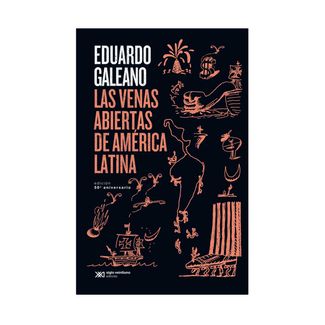 las-venas-abiertas-de-america-latina-edicion-50-aniversario-9786070311406