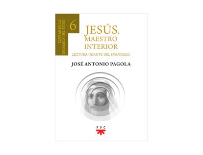 jesus-maestro-interior-lectura-orante-del-evangelio-6-entrar-en-la-dinamica-del-reino-9789585585706